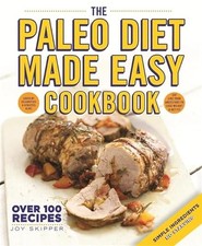 The Paleo Diet Made Easy Cookbook by Joy Skipper NEW BOOK
