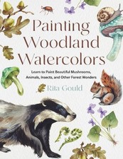 Painting Woodland Watercolors by Rita Gould - 9780760397671