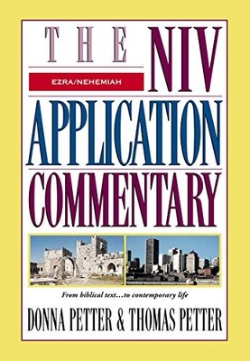 Ezra-Nehemiah (The NIV Application Commentary), Petter, Donna,Petter, Thomas, Ne