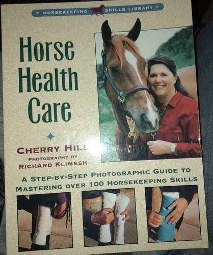HORSE HEALTH CARE Step-by-Step Photo Guide to 100 Horsekeeping Skills ...