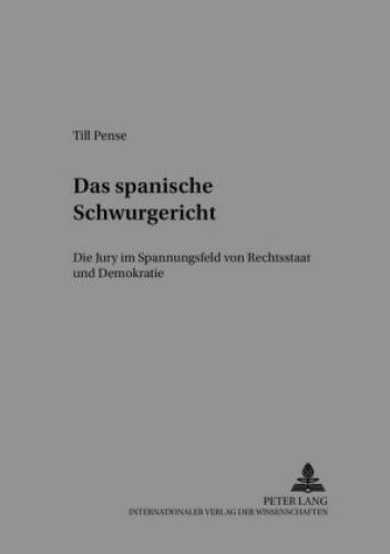 Das Spanische Schwurgericht Die Jury Spannungsfeld Von Rechtsstaat Und