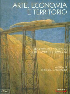 KUNST WIRTSCHAFT UND TERRITORIUM ERSTE AUSGABE CASSANELLI ROBERTO JACA BUCH 2008 \