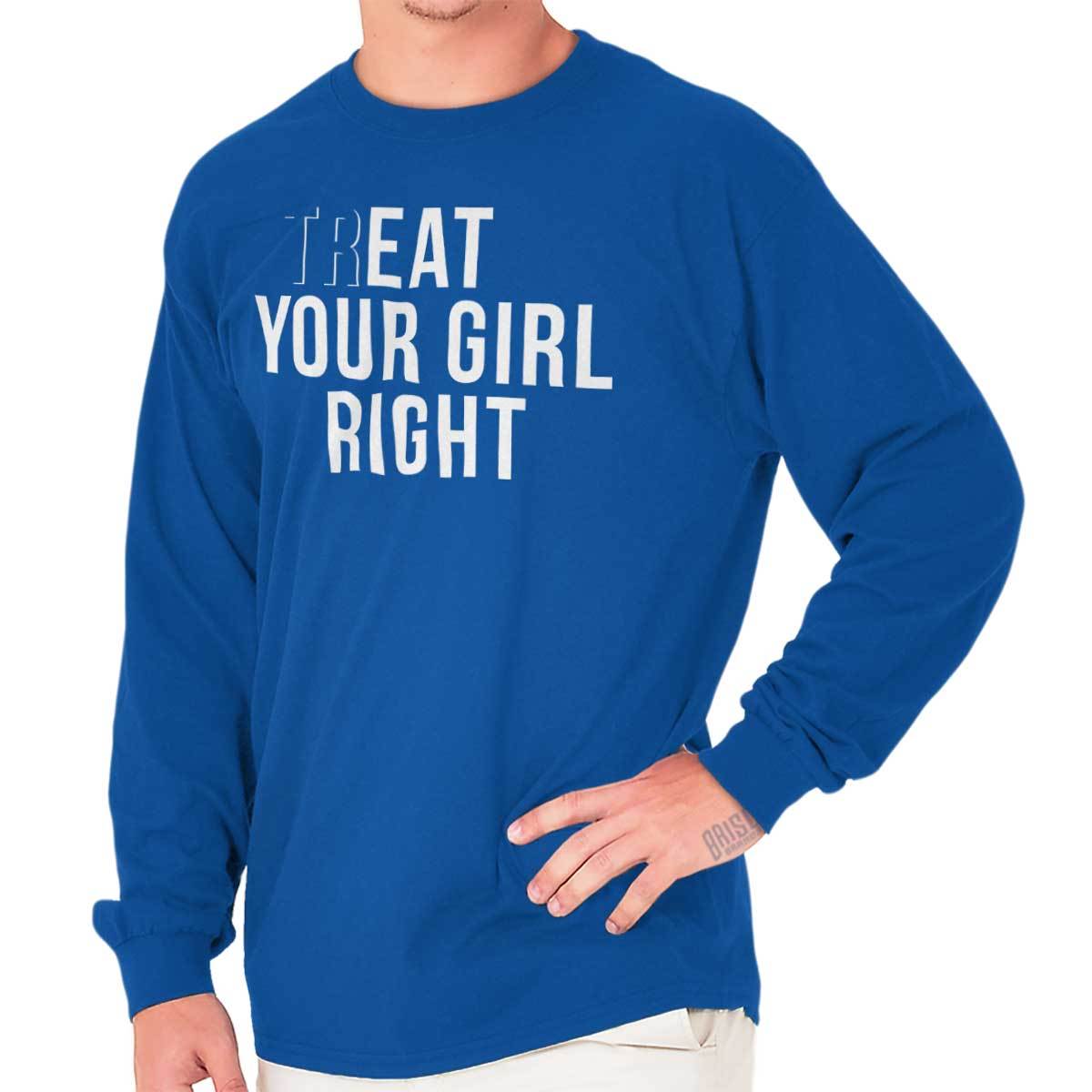 Treat Eat Your Girl Right Funny Sexual Crude Long Sleeve T Shirts