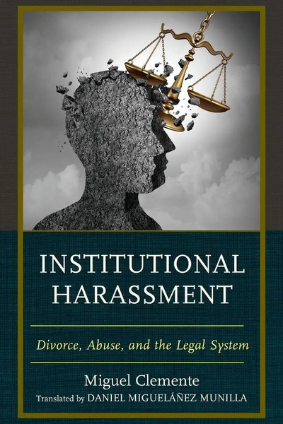 Institutional Harassment Divorce, Abuse, And The Legal System Clemente-DíAz Buch-image
