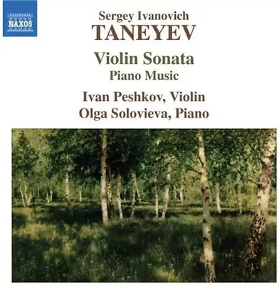 Peshkov - Sergey Ivanovich Taneyev: Violin Sonata (World Premiere Recordings)