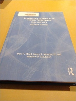 Introduction to Statistics in Human Performance: Using SPSS & R 2nd Edition 1