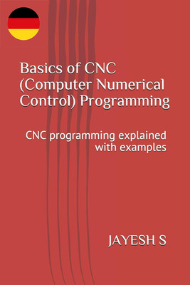 Basics of CNC (Computer Numerical Control) Programming: CNC programming explaine