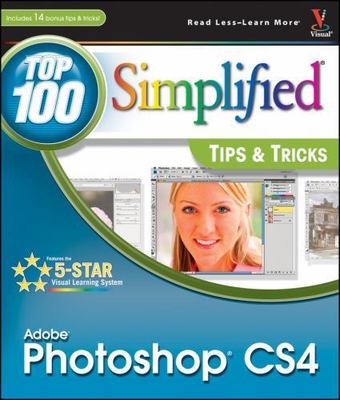 Photoshop CS4: Top 100 Simplified Tips and Tricks by Lynette Kent