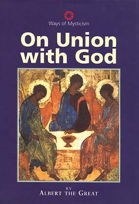 ON UNION WITH GOD (Ways of Mysticism series) by Albert the Great. Hardback. NEW.