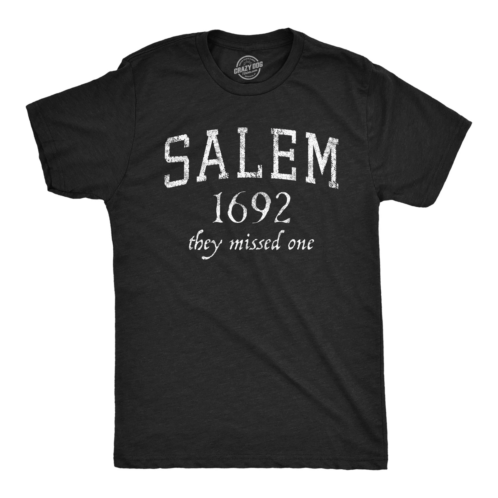Mens Salem Mass 1692 They Missed One T Shirt Funny Halloween Witch Hunt Joke Tee