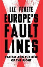 Europe's Fault Lines : Racism and the Rise of the Right, Hardcover by Fekete,...