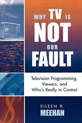 Meehan - Why TV Is Not Our Fault   Television Programming Viewers an - X555z