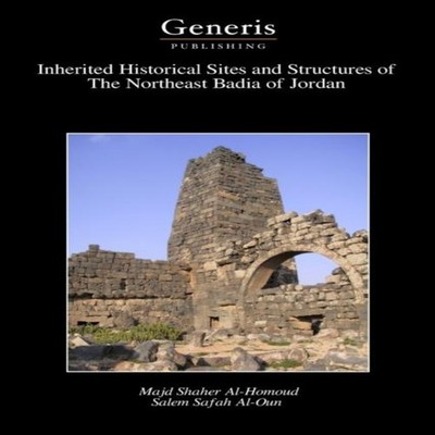 Inherited Historical Sites and Structures of The Northeast Badia