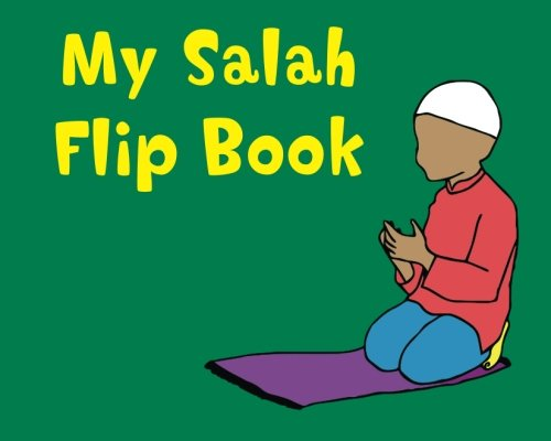 My Salah Flip Book: Teach the basic salah positions with this fun flip book from