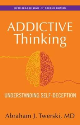 Addictive Thinking: Understanding Self-Deception - Paperback - GOOD