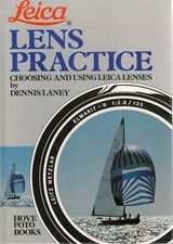 Leica Lens Practice Choosing  Using Leica Lenses by Dennis Laney Hardcover Book