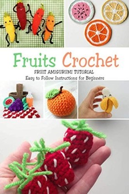 Fruits Crochet Fruit Amigurumi Tutorial - Easy to Follo -  NEW JAMAINE. DONALD 2