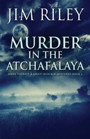 Jim Riley | Murder In The Atchafalaya | Taschenbuch | Englisch (2021)