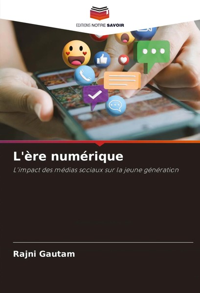 L'èRe NuméRique L'impact Des MéDias Sociaux Sur La Jeune GéNéRation Rajni Gautam-image