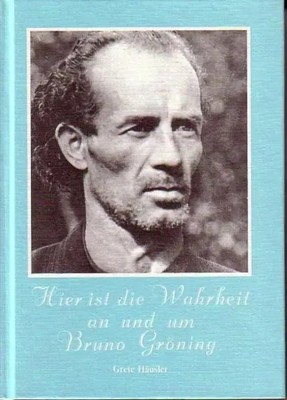 Hier ist die Wahrheit an und um Bruno Gröning | Grete Häusler | Deutsche Ausgabe