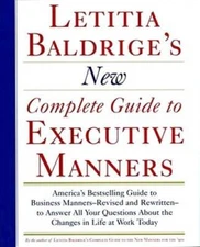 Letitia Baldrige's New Complete Guide to Executive Manners - VERY GOOD