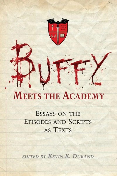 Buffy Meets The Academy Essays On The Episodes And Scripts As Texts Durand Buch-image