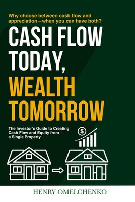 The Investor s Guide to Creating Cash Flow and Equity from a Single Property