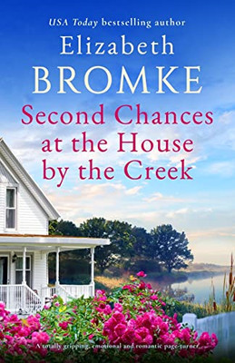 Second Chances at the House by the Creek: A totally gri - Paperback NEW Bromke,