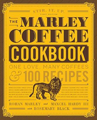 Das Marley Kaffee Kochbuch: Eine Liebe, viele Kaffees und 100... - Marley, Rohan