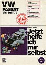 Jetzt helfe ich mir selbst: VW Passat bis Juli 1977 Band 48