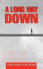 A Long Way Down by Craig Robertson Brown Paperback Book