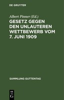 Gesetz Gegen Den Unlauteren Wettbewerb Vom 7. Juni 1909 Albert Pinner