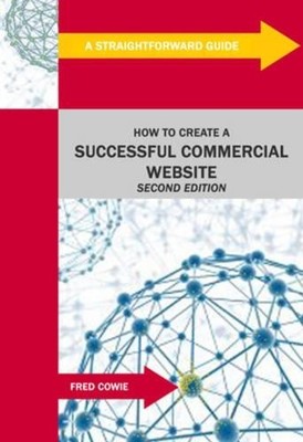 Fred Cowie How To Create A Successful Commercial Website (Taschenbuch)