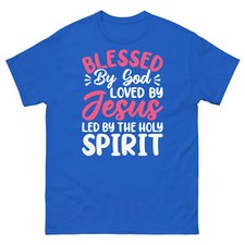 Blessed by God Loved by Jesus Led by the Holy Spirit Unisex Classic Tee