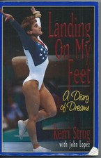 Landing on My Feet: A Diary of Dreams - paperback Kerri Strug|John Lopez