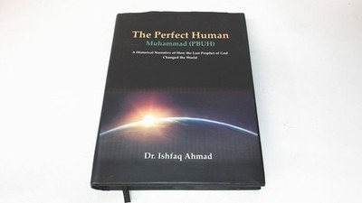 			The Perfect Human, Muhammad (PBUH), Ishfaq Ahmad, The Perfect Hum		