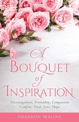A Bouquet of Inspiration by Sharron Maline Paperback Book