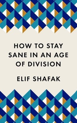How to Stay Sane in an Age of Division The powerful, pocket-sized manifesto