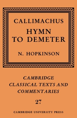 Callimachus: Hymn to Demeter by  Callimachus, Neil Hopkinson - 9780521265973