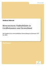 Andreas Hebrock | Börsennotierte Fußball-Klubs in Großbritannien und Deutschland