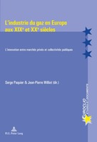 L'industrie Du Gaz En Europe Aux Xixe Et Xxe SièCles | Serge Paquier (U. A.)