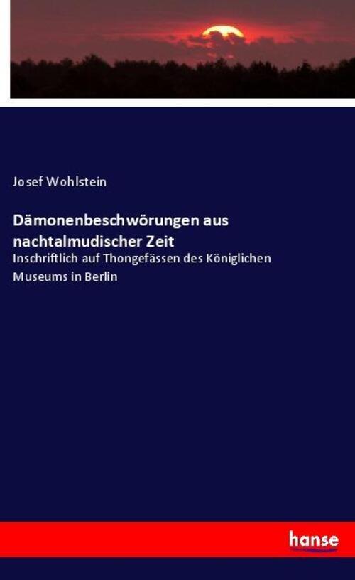 Thumbnail - Josef Wohlstein | Dämonenbeschwörungen Aus Nachtalmudischer Zeit |