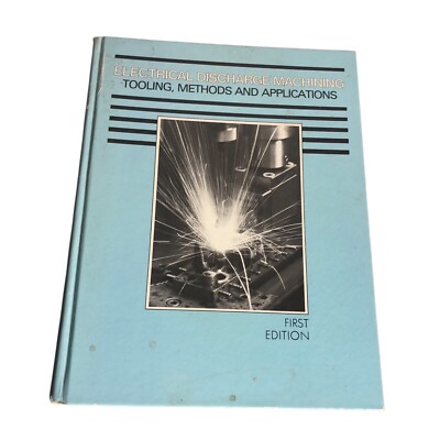 Electrical Discharge Machining Tooling, Methods and Applications