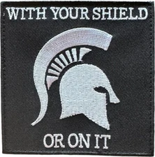 WITH YOUR SHIELD OR ON IT SPARTAN HELMET TACTICAL BLACK WHITE  HOOK MORALE PATCH