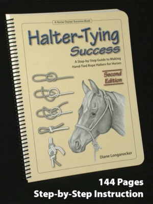 Halter-Tying Success, Second Edition - Learn to Make Rope Halters
