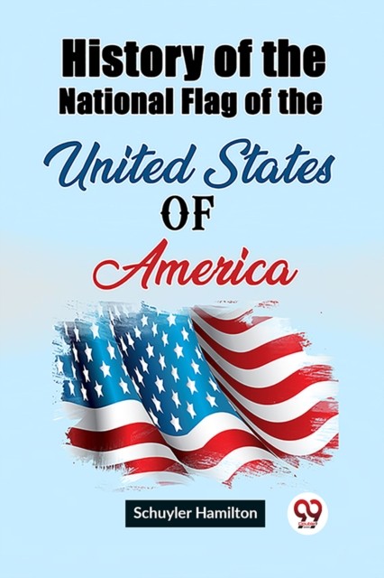 History of the National Flag of the United States of America (Edition2023)