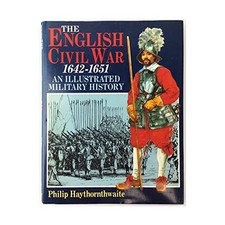 The English Civil War, 1642-1651: An Illustr... by Haythornthwaite, Phi Hardback