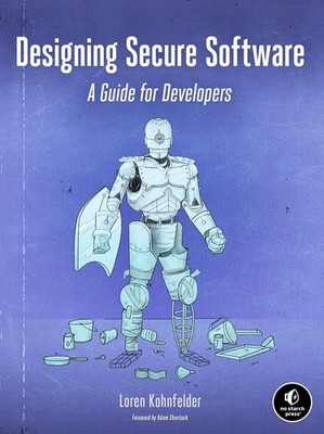 Designing Secure Software: A Guide for Developers by Loren Kohnfelder (English) 