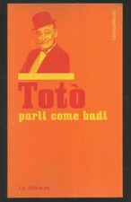 TOTO'  PARLI COME BADI - MATILDE AMOROSI - 2004 LA STAMPA
