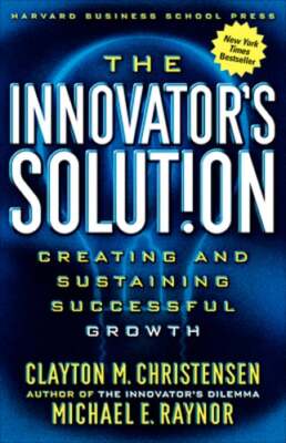 The Innovator's Solution: Creating and Sustaining Successful Growth: Used